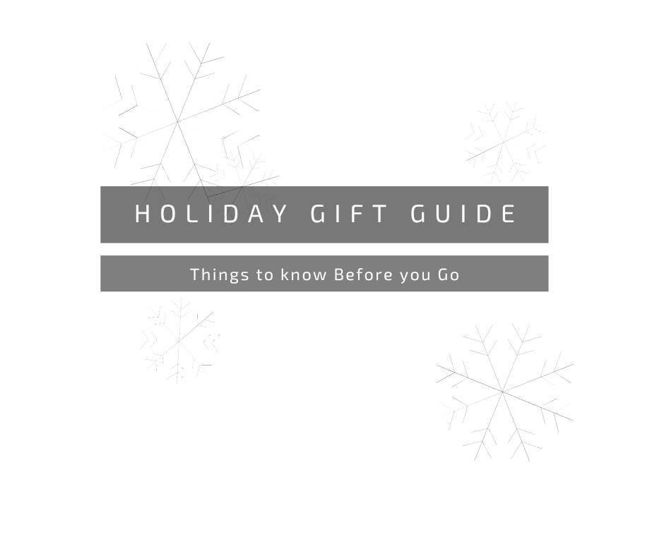 Holiday Gift Guide: Things to Know Before you Go