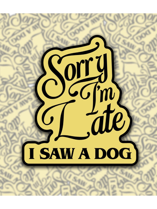 I Saw a Dog Sticker