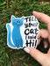 Tell Your Cat Sticker | USA Vinyl Waterproof Gift | Light Years Jewelry