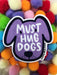 Must Hug Dogs Sticker | USA Made Water Sun Resistant Gift | Light Years